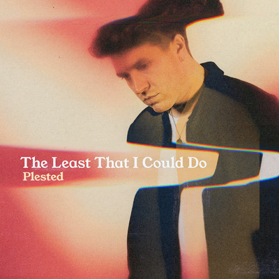 The Least That I Could Do/Plested
