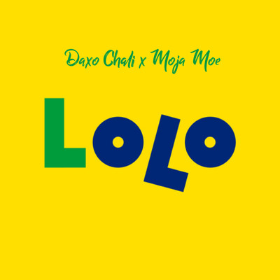 Lolo (feat. Moja Moe)/Daxo Chali