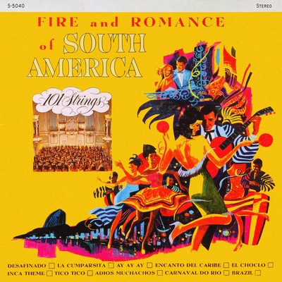 Fire and Romance of South America (Remastered from the Original Master Tapes)/101 Strings Orchestra