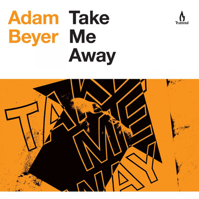 Take Me Away/Adam Beyer