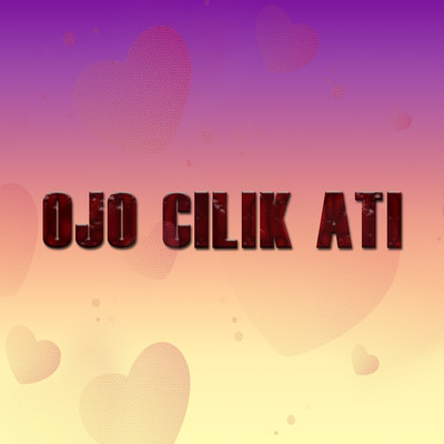 Ojo Cilik Ati/Various Artists