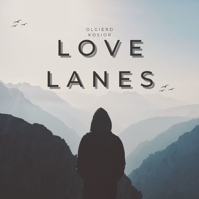 Love Lanes/Olgierd Kosior