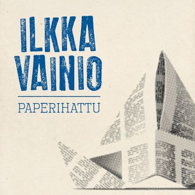 Paperihattu (Radio Edit)/Ilkka Vainio