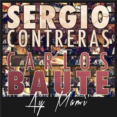 シングル/Ay mami (feat. Carlos Baute) [Extended Version]/Sergio Contreras