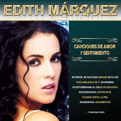 Canciones de Amor y Sentimiento/Edith Marquez