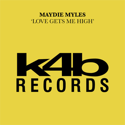 Love Gets Me High (Higher Love Mix)/Maydie Myles