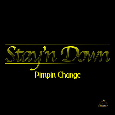Stay'n Down/Pimpin Change