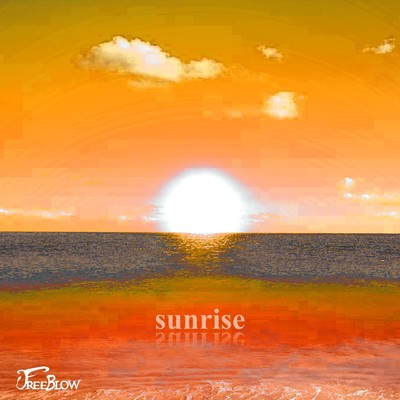 sunrise/FREE BLOW