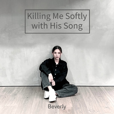 Killing Me Softly with His Song/Beverly