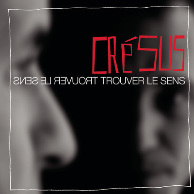 Trouver Le Sens (Album Version)/Cresus
