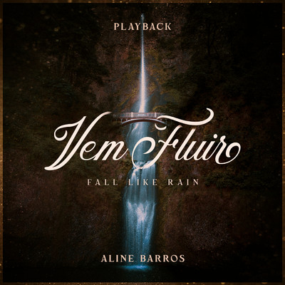 Vem Fluir (Fall Like Rain) (Playback)/Aline Barros