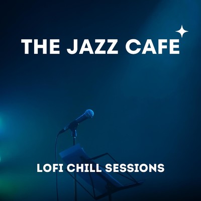 アルバム/The Jazz Cafe - Lofi Chill Sessions (DJ Mix)/Eximo Blue