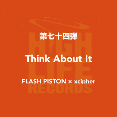 Think About It/FLASH PISTON & xcipher