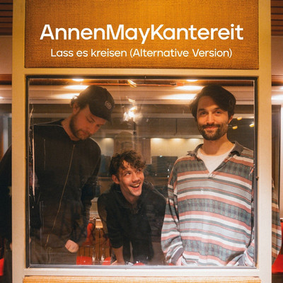 シングル/Lass es kreisen (Alternative Version)/AnnenMayKantereit
