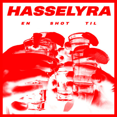 En Shot Til (Explicit)/Hasselyra