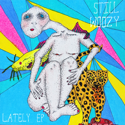 Lately EP (Explicit)/Still Woozy