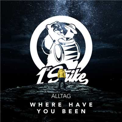 Where Have You Been/Alltag