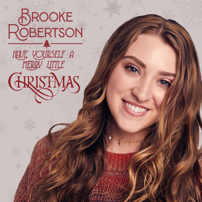 Have Yourself A Merry Little Christmas/Brooke Robertson