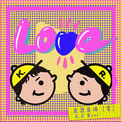 シングル/Love/K.R Bros