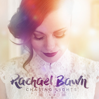 Chasing Lights/Rachael Bawn