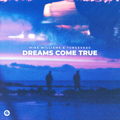 シングル/Dreams Come True (Extended Mix)/Mike Williams & Tungevaag
