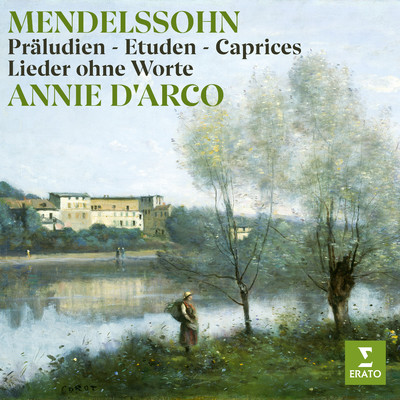 Mendelssohn: Praludien, Etuden, Caprices & Lieder ohne Worte/Annie d'Arco