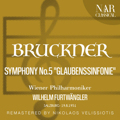 BRUCKNER: SYMPHONY, No. 5 ”GLAUBENSSINFONIE”/Wilhelm Furtwangler