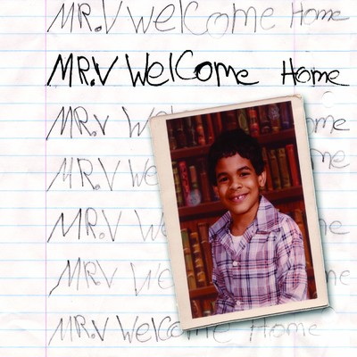 WELCOME HOME/MR V