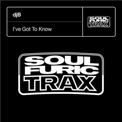 I've Got To Know (DJ Drum Tools)/djB