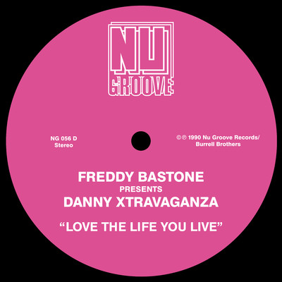 Love The Life You Live/Freddy Bastone & Danny Xtravanganza
