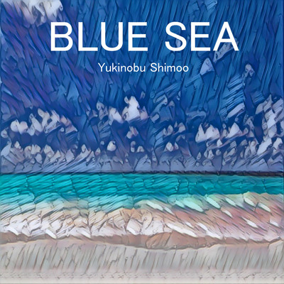 BLUE SEA/Yukinobu Shimoo