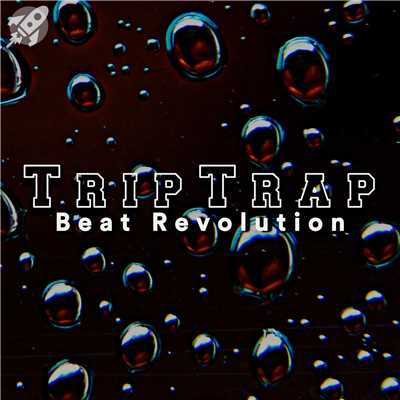 Trip Trap -boosted sound track series ”bubble bass”/Beat Revolution