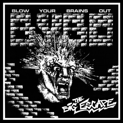 BIG ESCAPE/Blow Your Brains Out