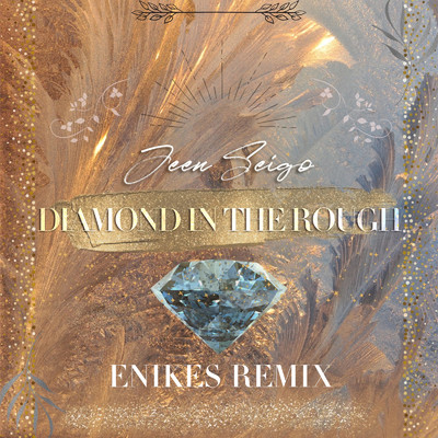 シングル/Diamond In The Rough (ENIKES Remix)/JEEN SEIGO & ENIKES