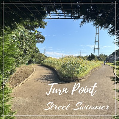 シングル/Turn Point/Street Swimmer