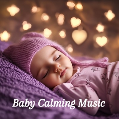 アルバム/Calming Music for Peaceful Baby Sleep/Baby Calming Music