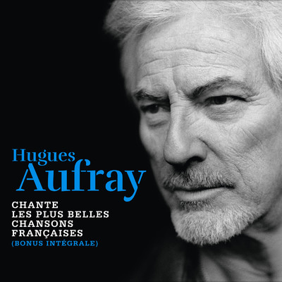 Hugues Aufray chante les plus belles chansons francaises/Hugues Aufray