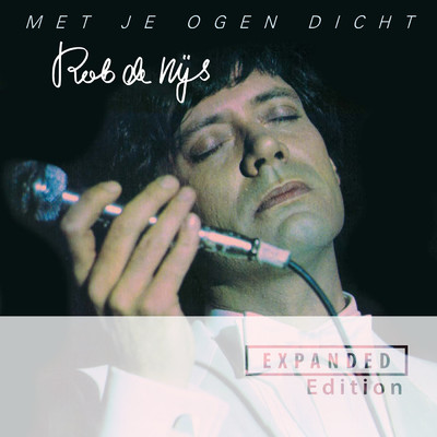 アルバム/Met Je Ogen Dicht (Expanded Edition)/Rob de Nijs