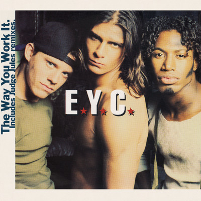 The Way You Work It (7” Radio Edit)/E.Y.C