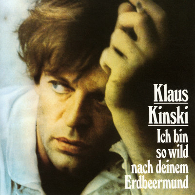 Ich bin so wild nach deinem Erdbeermund/Klaus Kinski