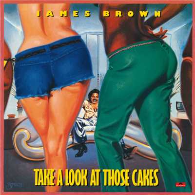 アルバム/Take A Look At Those Cakes/ジェームス・ブラウン