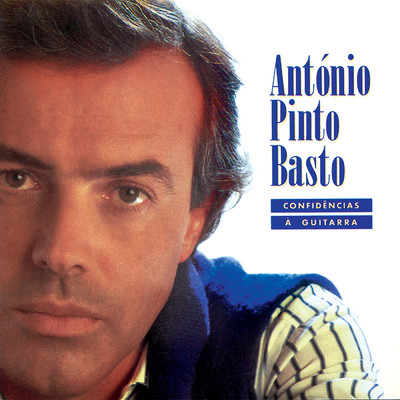 Confidencias A Guitarra/Antonio Pinto Basto