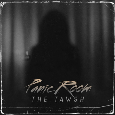 Panic Room/the Tawsh