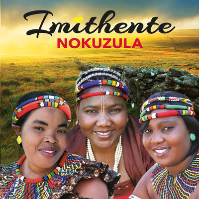 Nokuzula (feat. Zakwe and WEZA)/Imithente