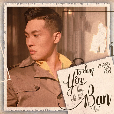 アルバム/Ta Dang Yeu Hay Chi La Ban Thoi/Hoang Anh Duy