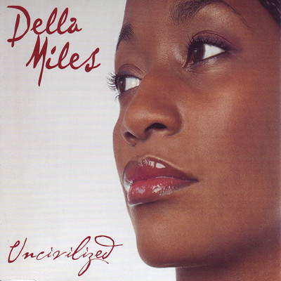 Uncivilized (Radio Edit)/Della Miles