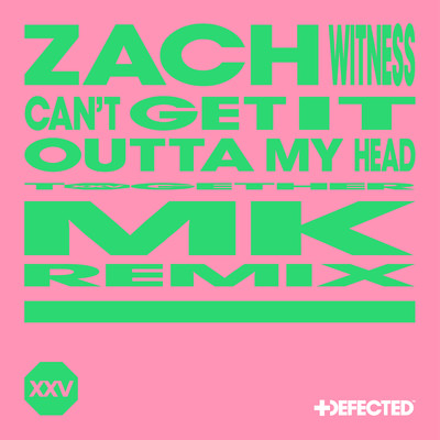 Can't Get It Outta My Head (MK Remix)/Zach Witness