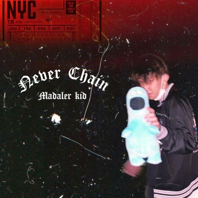 Never Chain/Madaler kid