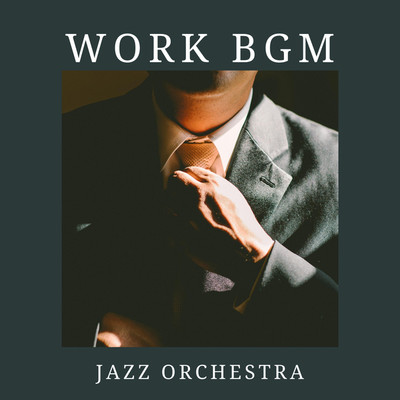 アルバム/WORK BGM JAZZ ORCHESTRA/JAZZ ORCHESTRA
