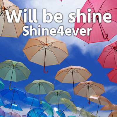 シングル/Will be shine/Shine4ever